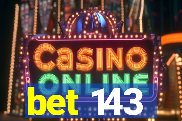 bet 143